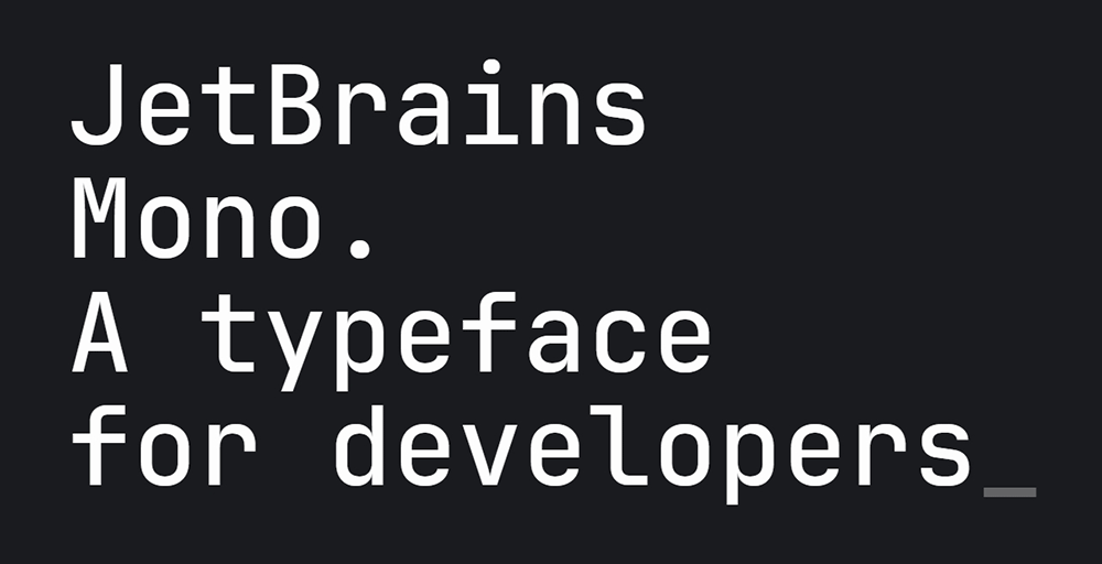 【JetBrains Mono】一款专为开发者设计的等宽编程字体