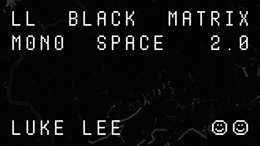 【LL Black Matrix】由针式打印机字体延伸而来的等宽拉丁文字体