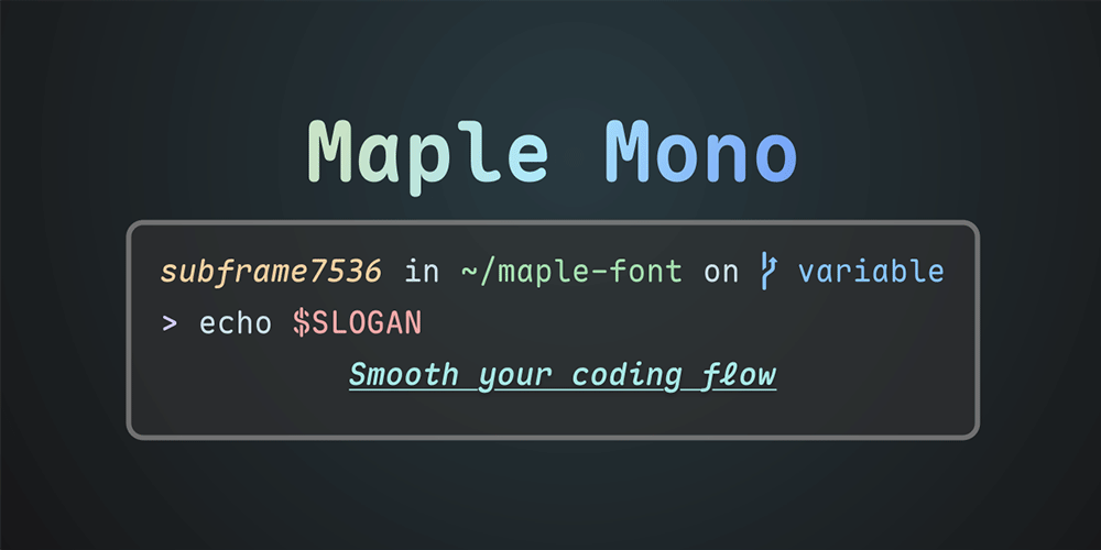 【Maple Mono】很适合用于编程代码的圆角等宽字体