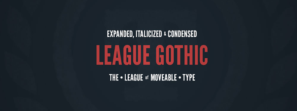 【League Gothic】对经典字体 Alternate Gothic 的复兴之作