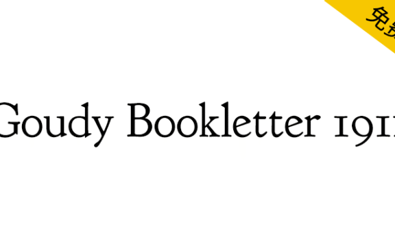 【Goudy Bookletter 1911】基于Frederic Goudy设计的肯纳利旧体