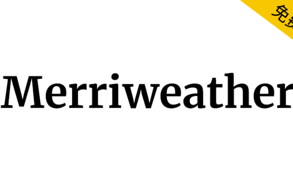 【Merriweather】一款屏幕阅读体检极佳的英文衬线字体